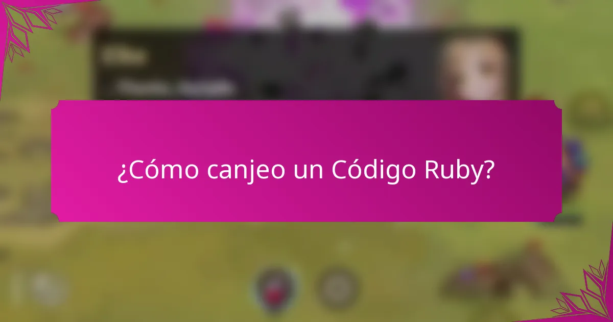 ¿Cómo canjeo un Código Ruby?