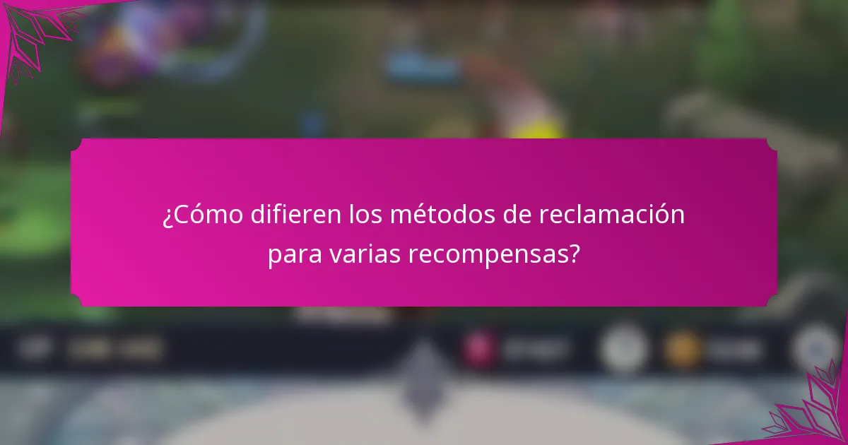 ¿Cómo difieren los métodos de reclamación para varias recompensas?
