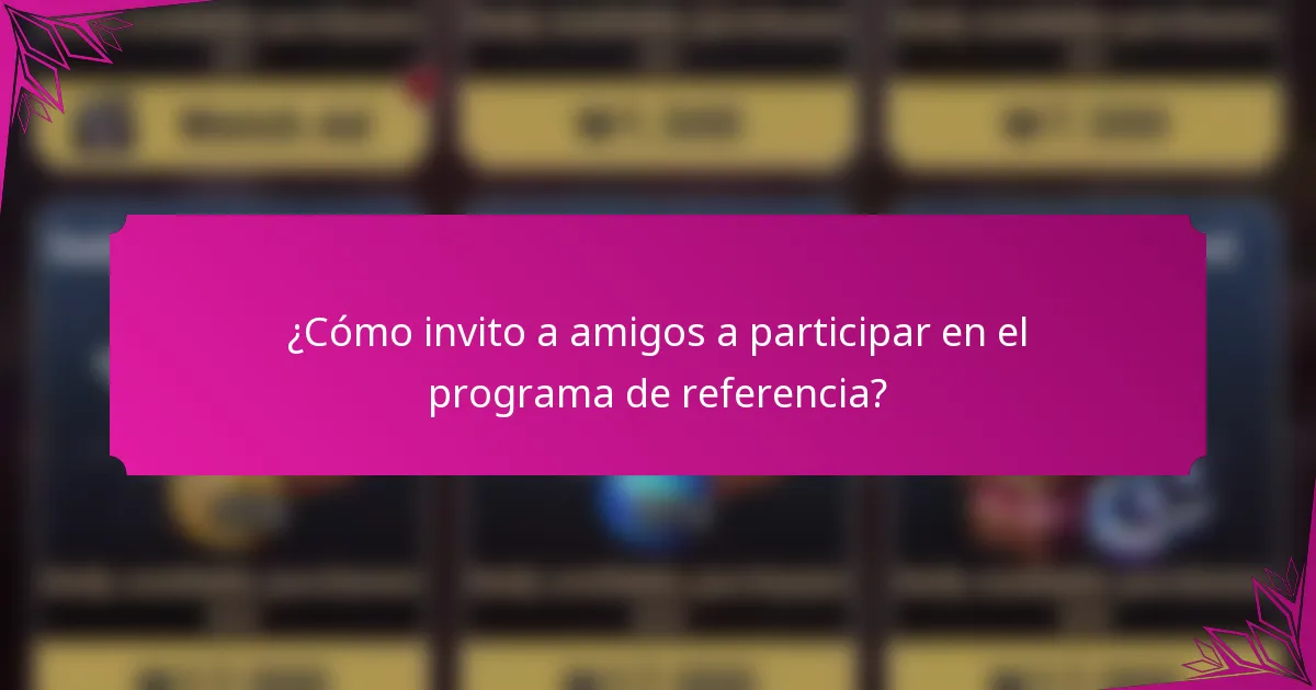 ¿Cómo invito a amigos a participar en el programa de referencia?