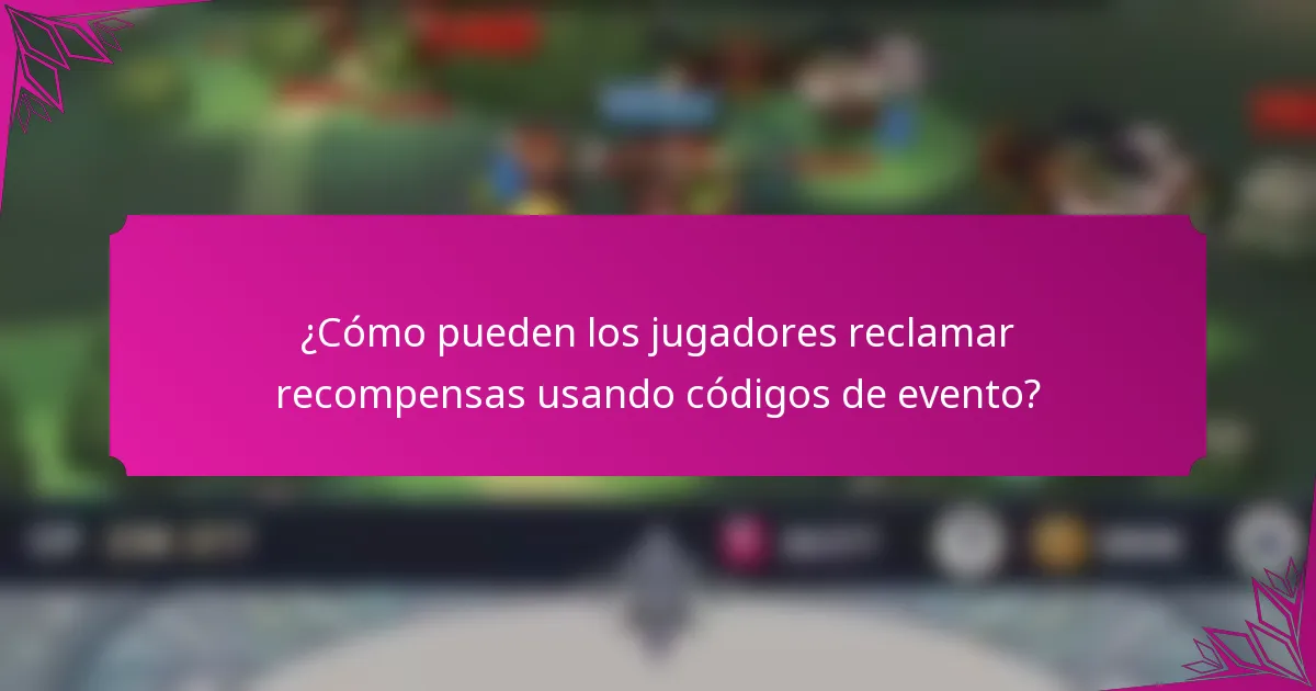 ¿Cómo pueden los jugadores reclamar recompensas usando códigos de evento?