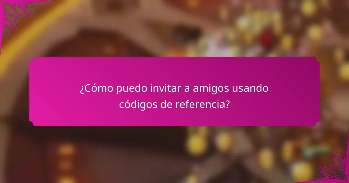 ¿Cómo puedo invitar a amigos usando códigos de referencia?