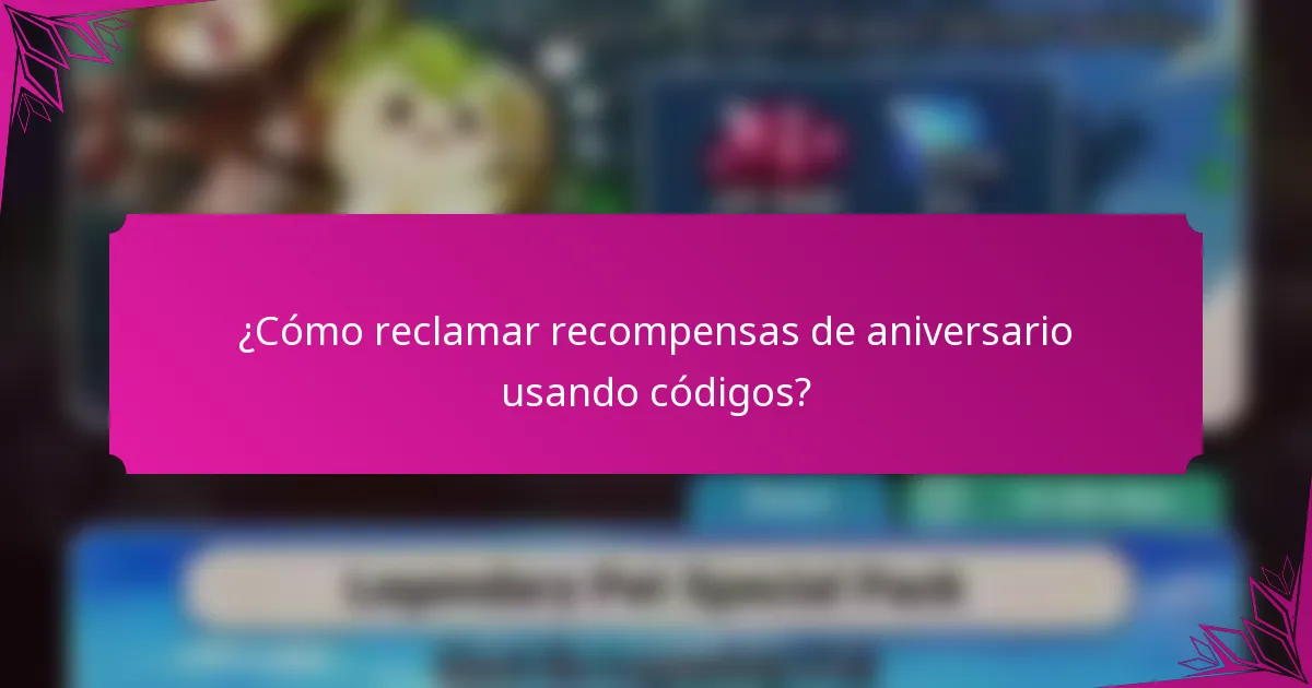 ¿Cómo reclamar recompensas de aniversario usando códigos?