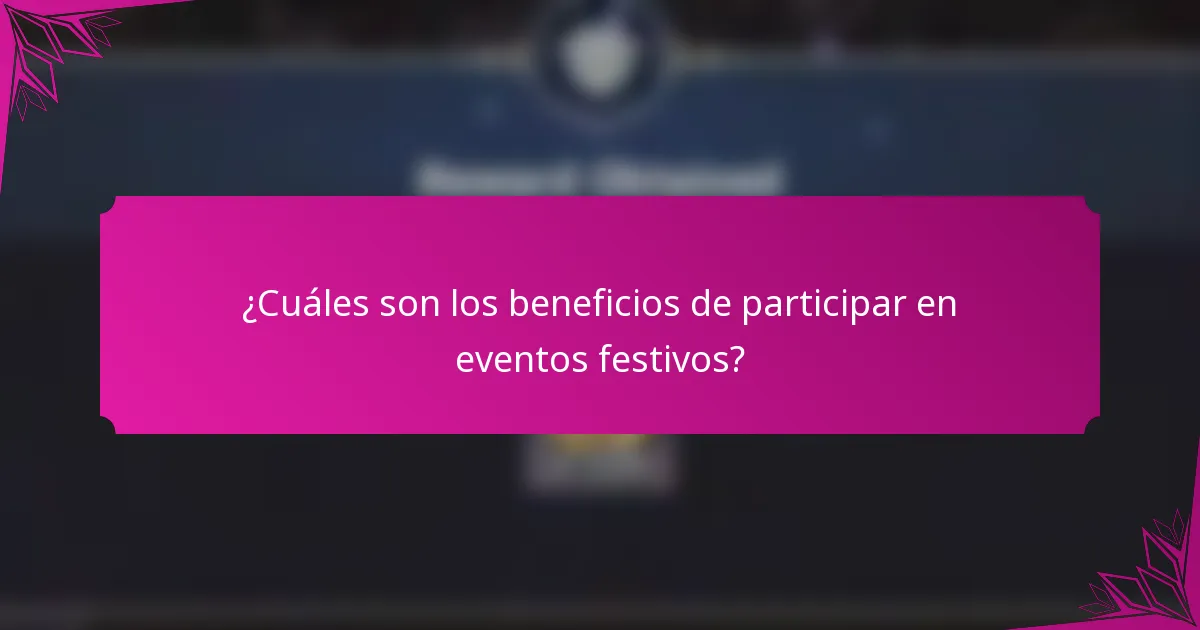 ¿Cuáles son los beneficios de participar en eventos festivos?