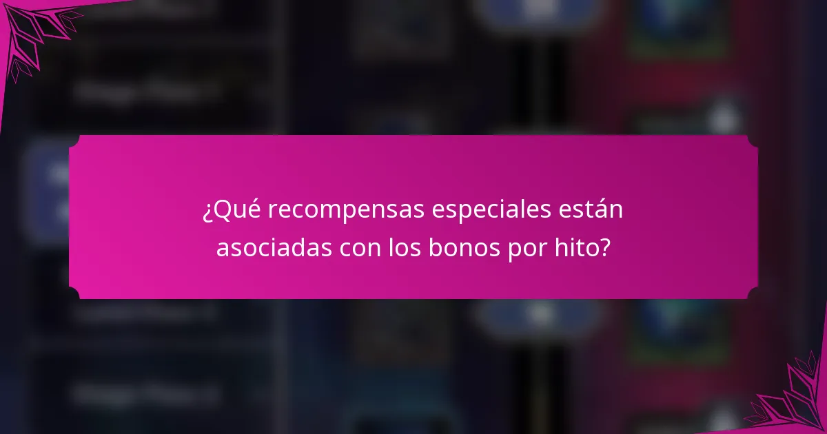 ¿Qué recompensas especiales están asociadas con los bonos por hito?